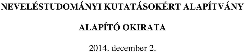 ALAPÍTVÁNY ALAPÍTÓ