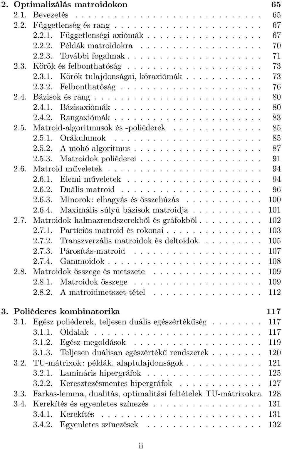 ..................... 76 2.4. Bázisok és rang.......................... 80 2.4.1. Bázisaxiómák....................... 80 2.4.2. Rangaxiómák....................... 83 2.5.