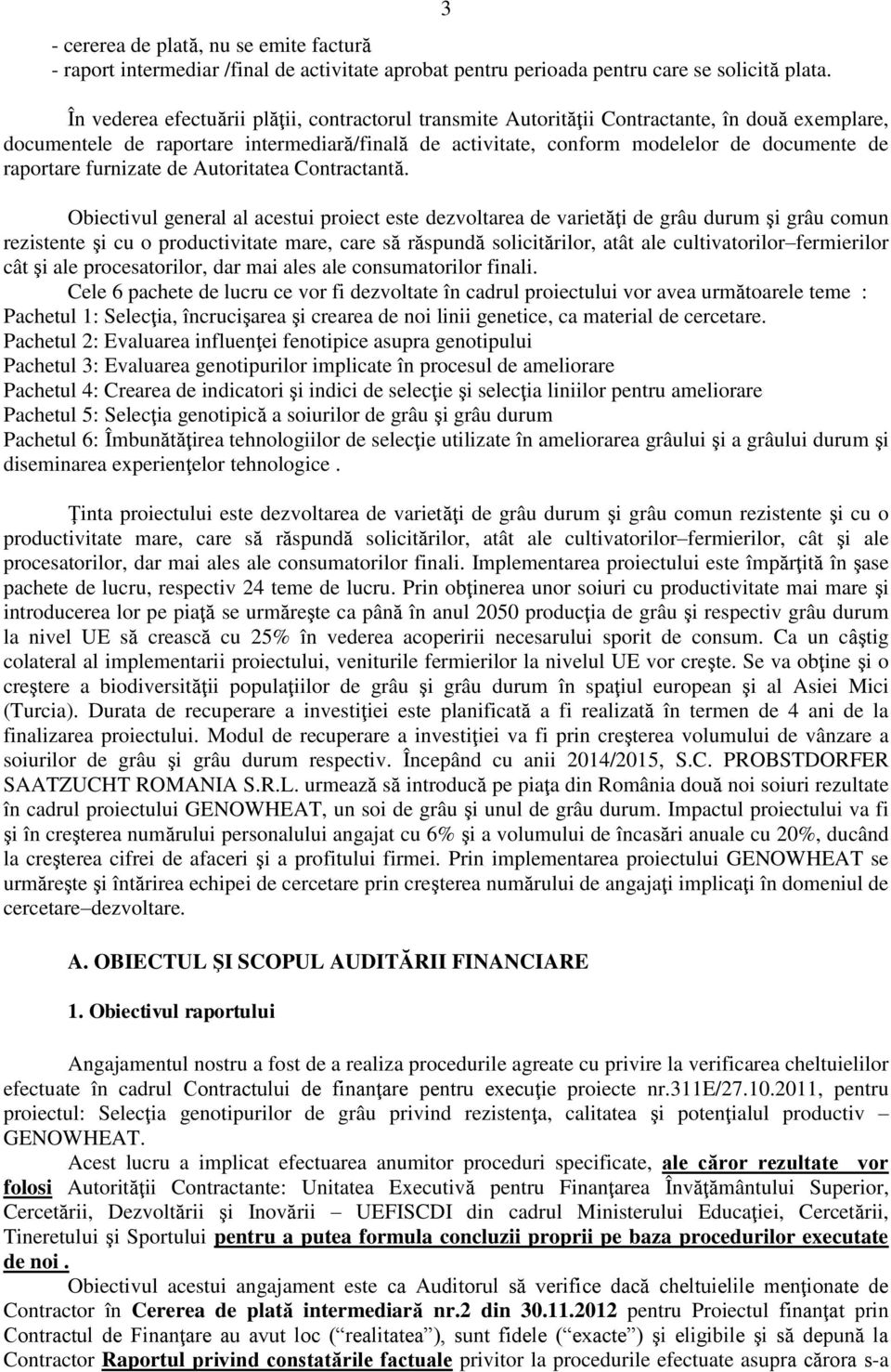 raportare furnizate de Autoritatea Contractantă.