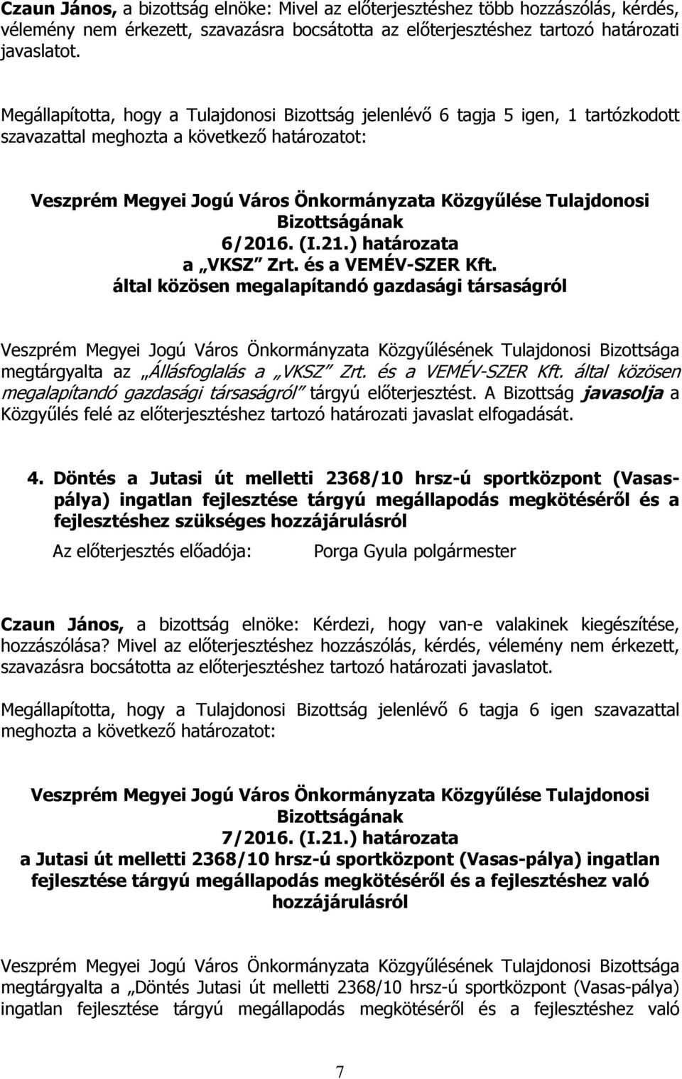 ) határozata a VKSZ Zrt. és a VEMÉV-SZER Kft.