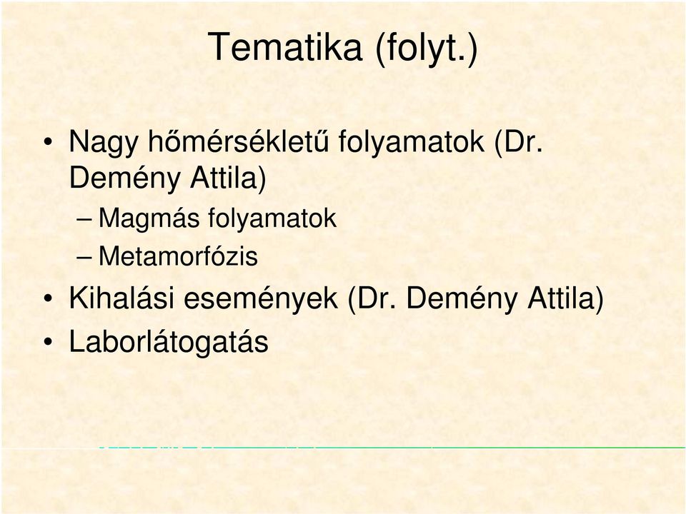 Demény Attila) Magmás folyamatok