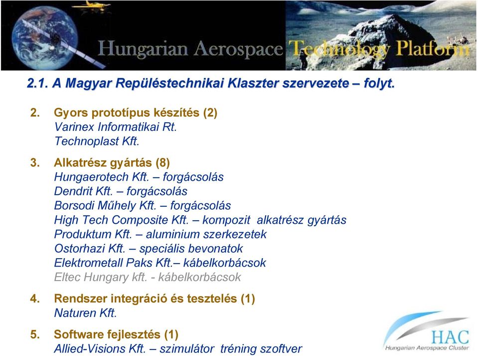 kompozit alkatrész gyártás Produktum Kft. aluminium szerkezetek Ostorhazi Kft. speciális bevonatok Elektrometall Paks Kft.