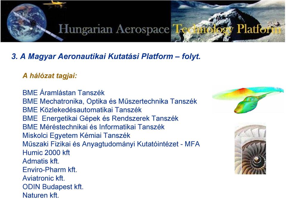 Közlekedésautomatikai Tanszék BME Energetikai Gépek és Rendszerek Tanszék BME Méréstechnikai és Informatikai