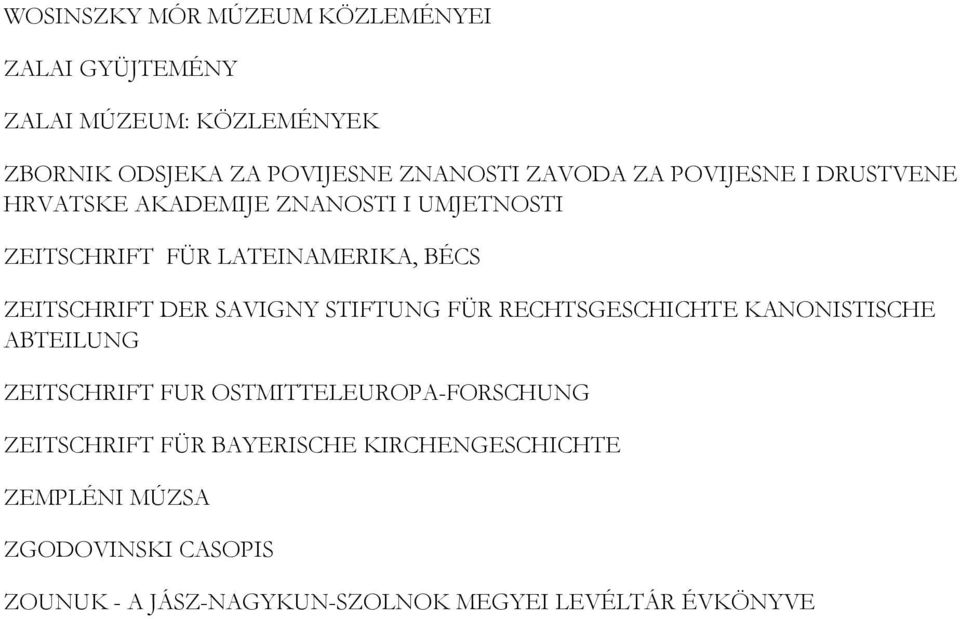 ZEITSCHRIFT DER SAVIGNY STIFTUNG FÜR RECHTSGESCHICHTE KANONISTISCHE ABTEILUNG ZEITSCHRIFT FUR OSTMITTELEUROPA-FORSCHUNG