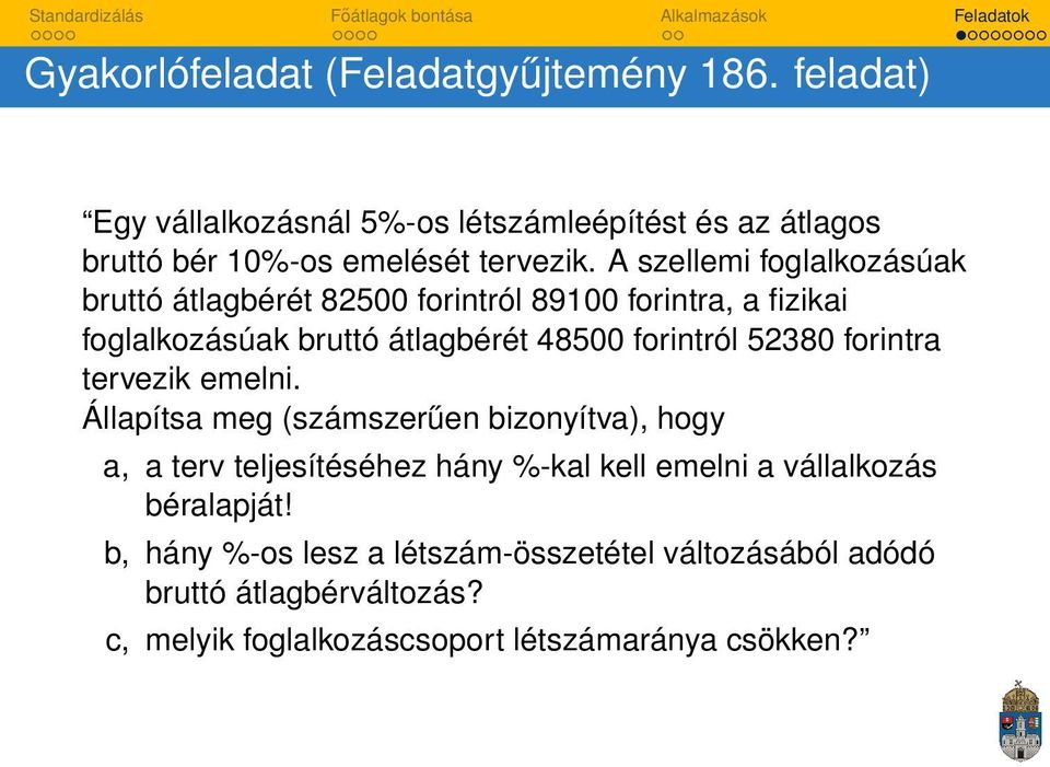 52380 forintra tervezik emelni Állapítsa meg (számszerűen bizonyítva), hogy a, a terv teljesítéséhez hány %-kal kell emelni a vállalkozás