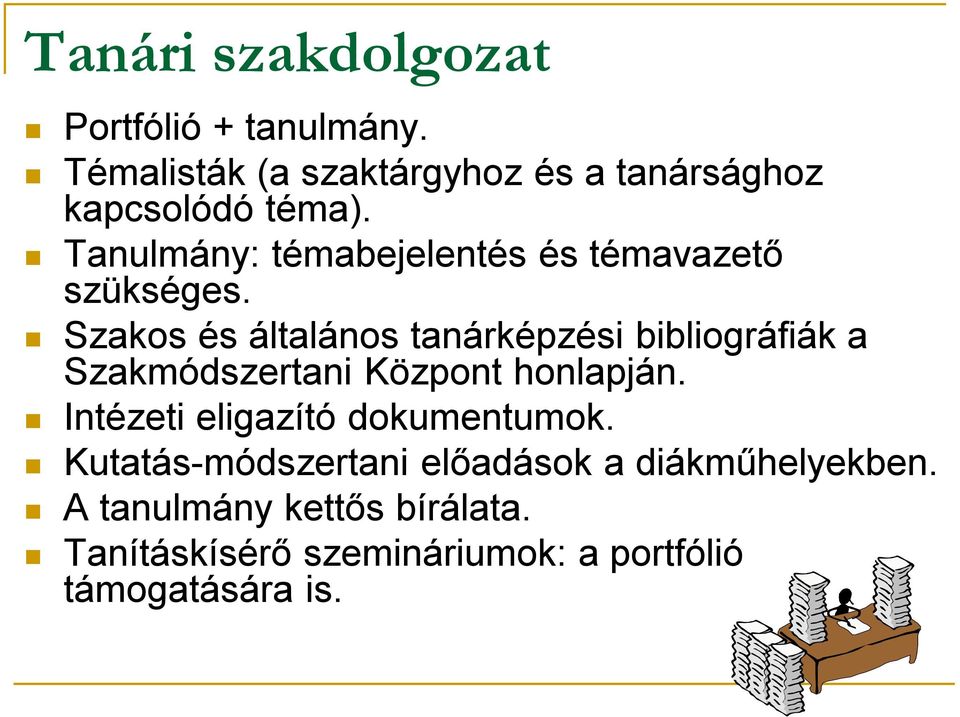 Tanulmány: témabejelentés és témavazető szükséges.