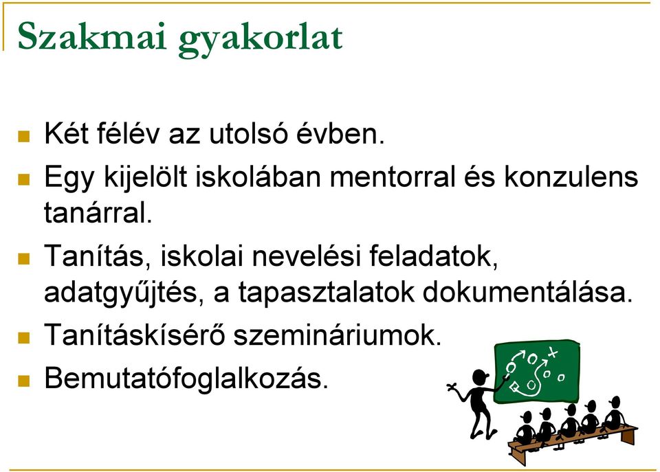 Tanítás, iskolai nevelési feladatok, adatgyűjtés, a