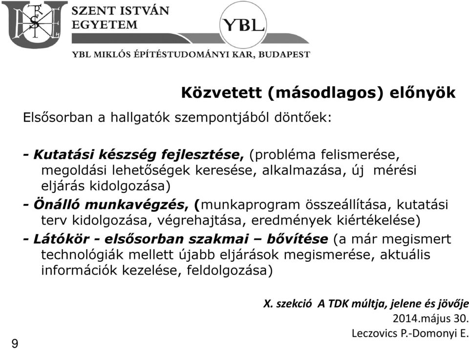 munkavégzés, (munkaprogram összeállítása, kutatási terv kidolgozása, végrehajtása, eredmények kiértékelése) - Látókör -