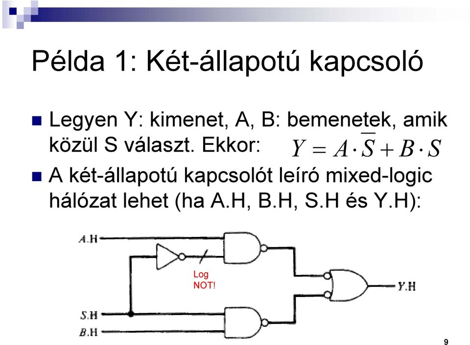 Ekkor: Y A S B S A két-állapotú kapcsolót leíró