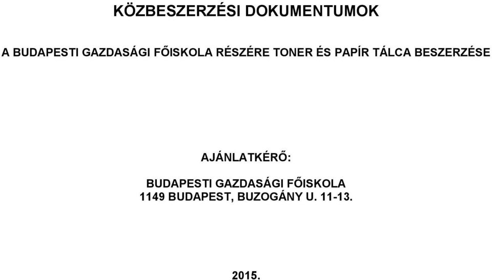 TÁLCA BESZERZÉSE AJÁNLATKÉRŐ: BUDAPESTI