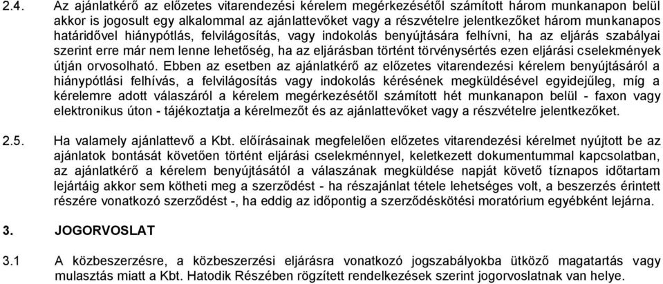 eljárási cselekmények útján orvosolható.