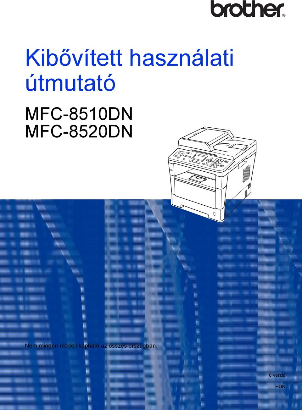 MFC-8520DN Nem minden