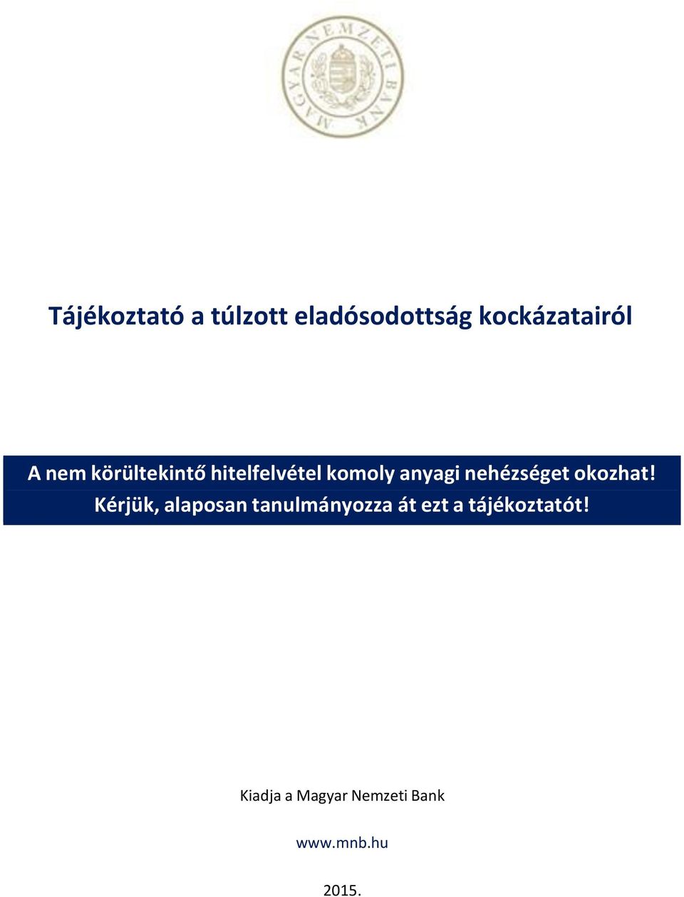 nehézséget okozhat!