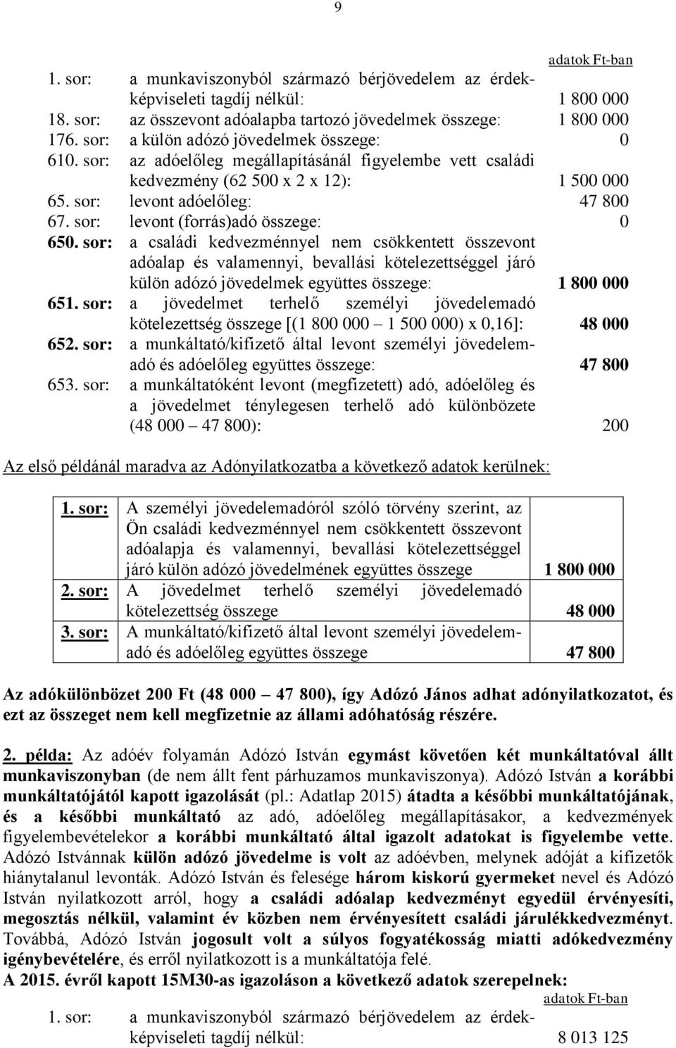 sor: levont (forrás)adó összege: 0 650.