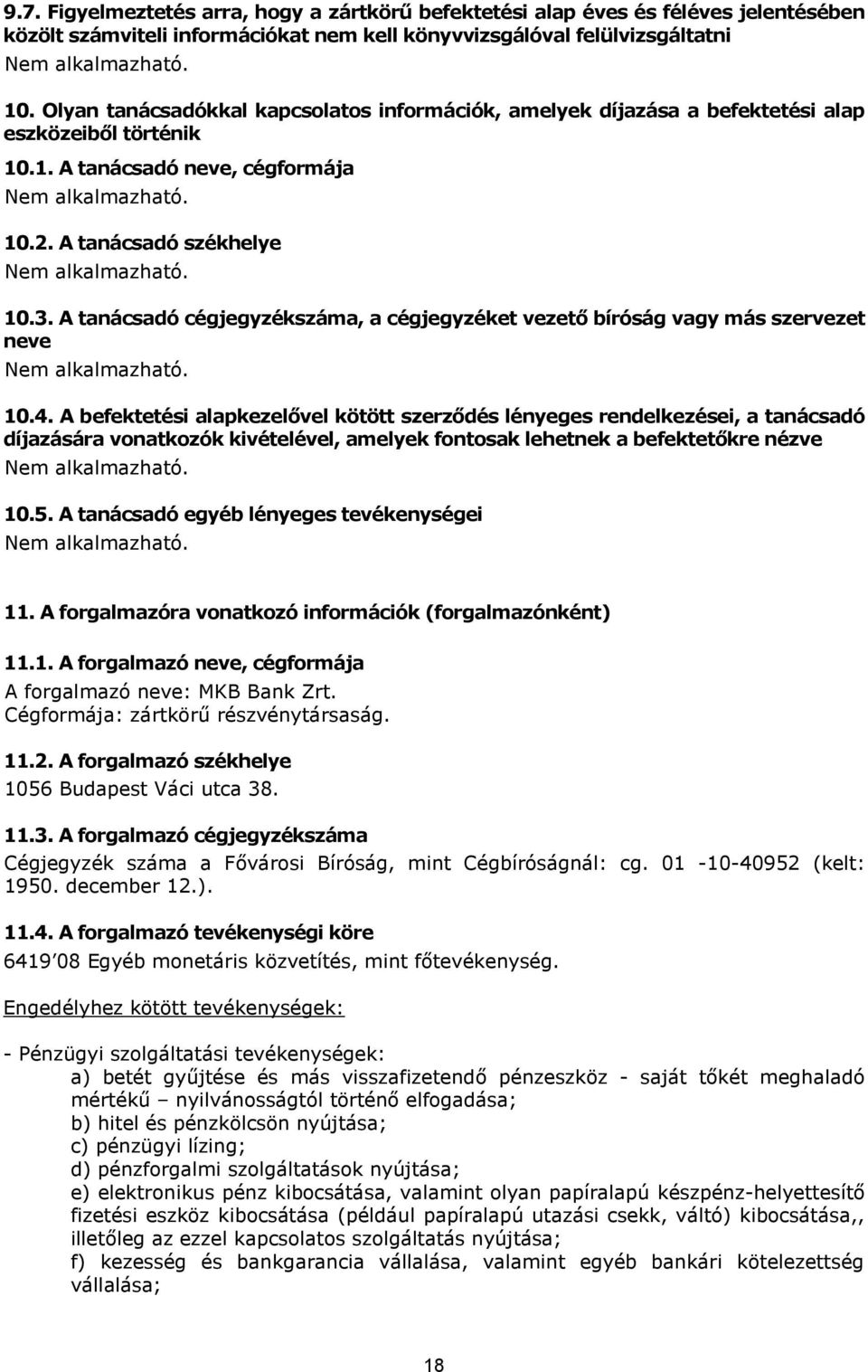 A tanácsadó cégjegyzékszáma, a cégjegyzéket vezető bíróság vagy más szervezet neve 10.4.