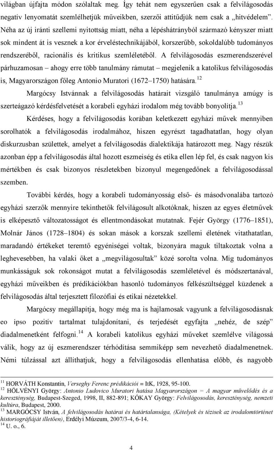 racionális és kritikus szemléletéből.