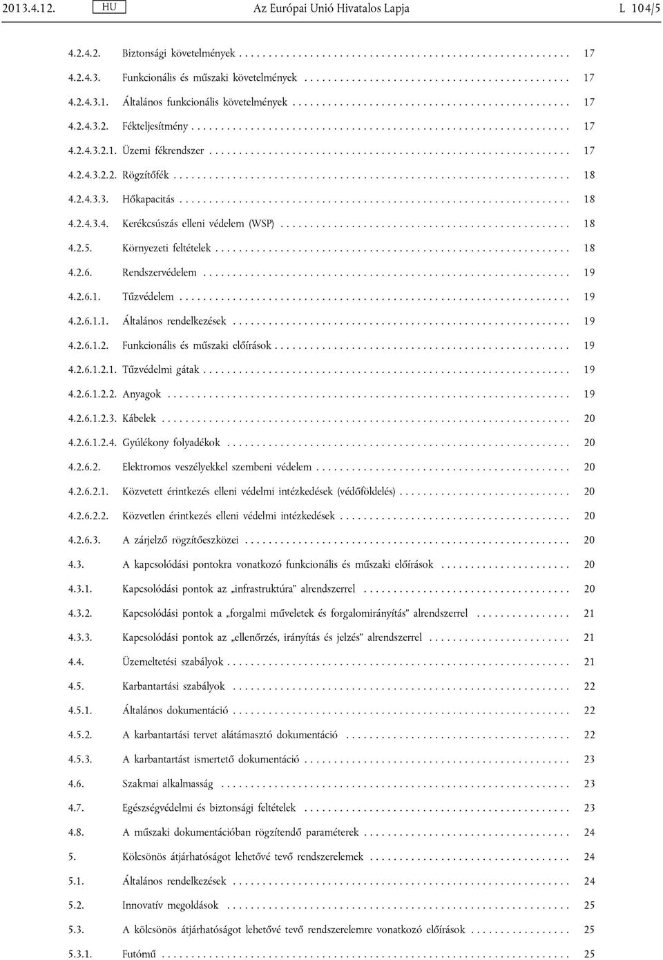 .................................................................. 18 4.2.4.3.3. Hőkapacitás.................................................................. 18 4.2.4.3.4. Kerékcsúszás elleni védelem (WSP).