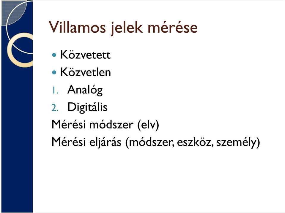 Digitális Mérési módszer (elv)
