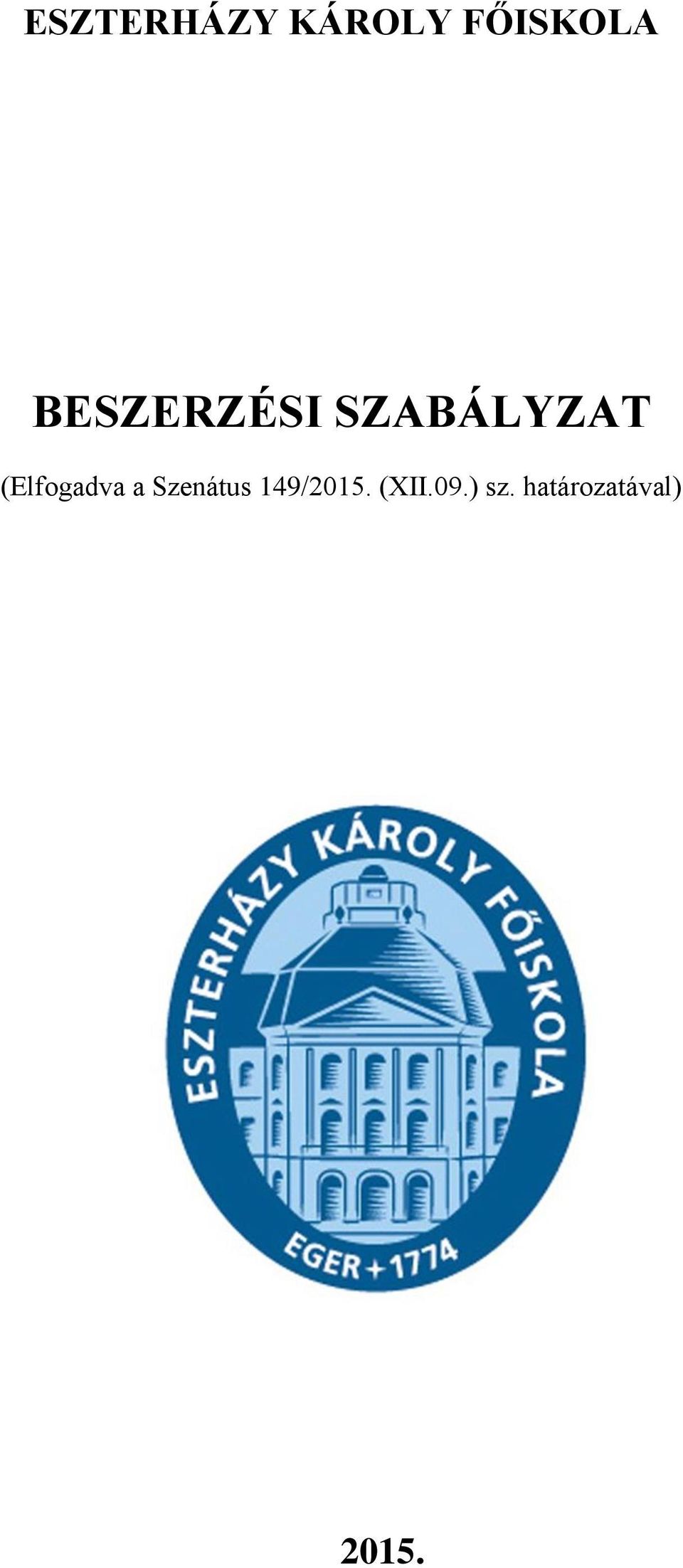 (Elfogadva a Szenátus