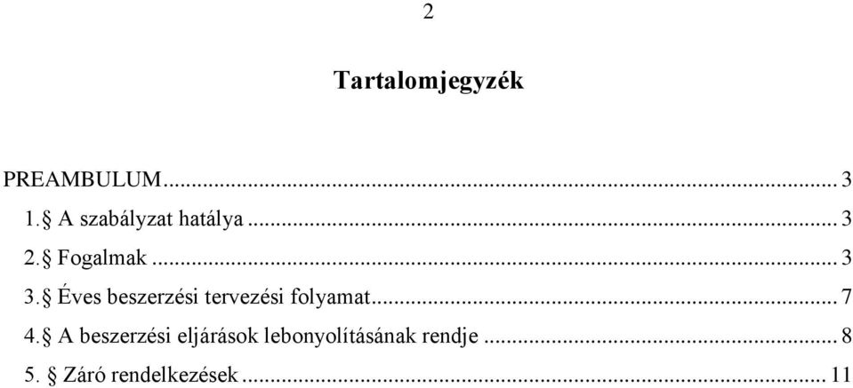 Éves beszerzési tervezési folyamat... 7 4.