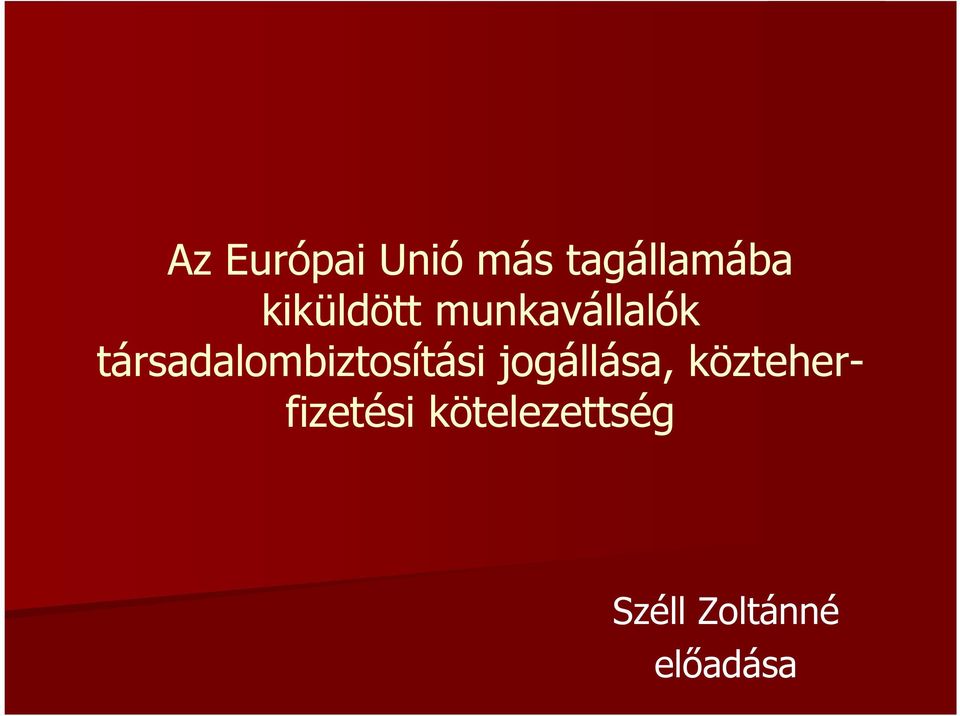társadalombiztosítási jogállása,
