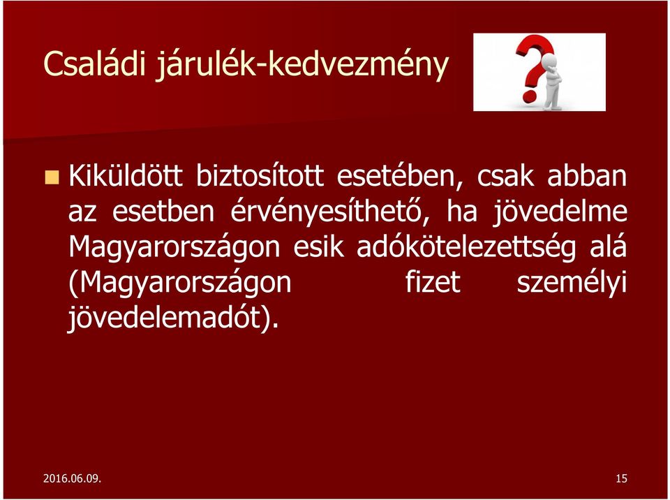 jövedelme Magyarországon esik adókötelezettség alá