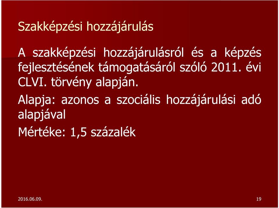 évi CLVI. törvény alapján.