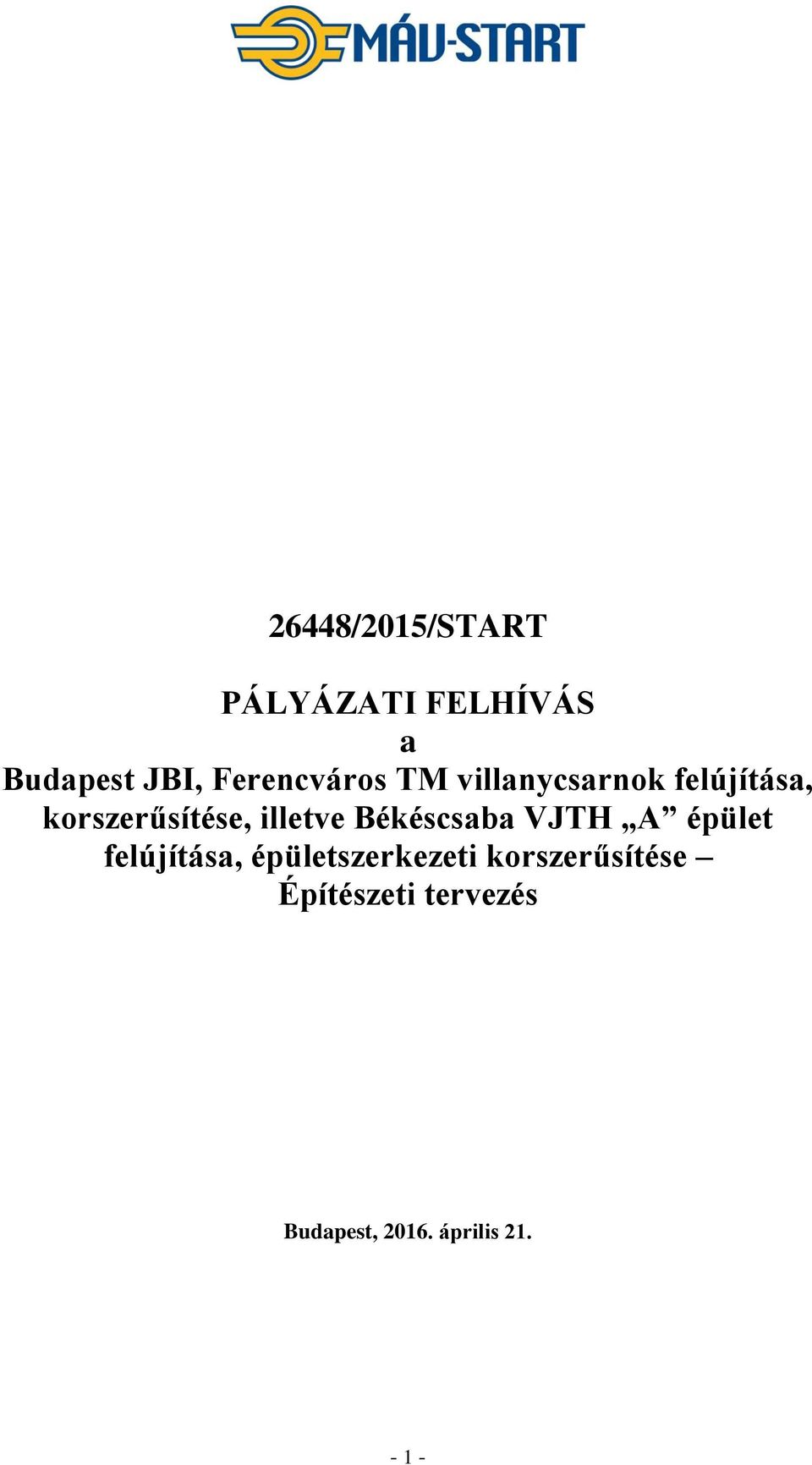 illetve Békéscsaba VJTH A épület felújítása,