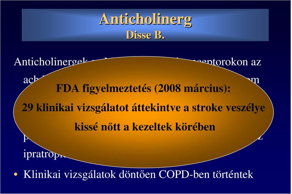 figyelmeztetés (2008 március): relaxációt és csökkentik a nyák szekréciót 29 klinikai vizsgálatot áttekintve a