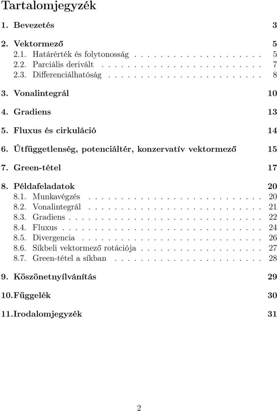 .......................... 21 8.3. Gradiens.............................. 22 8.4. Fluxus............................... 24 8.5. Divergencia............................ 26 