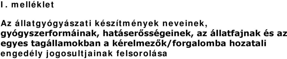 az állatfajnak és az egyes tagállamokban a