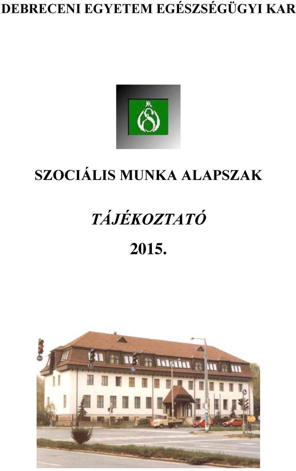 DEBRECENI EGYETEM EGÉSZSÉGÜGYI KAR SZOCIÁLIS MUNKA ALAPSZAK TÁJÉKOZTATÓ PDF  Free Download