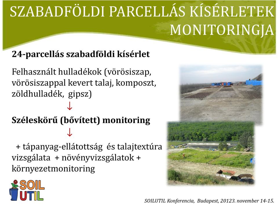 gipsz) Széleskörű (bővített) monitoring + tápanyag-ellátottság és talajtextúra