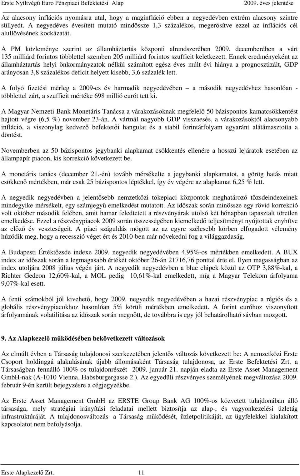 decemberében a várt 135 milliárd forintos többlettel szemben 205 milliárd forintos szufficit keletkezett.