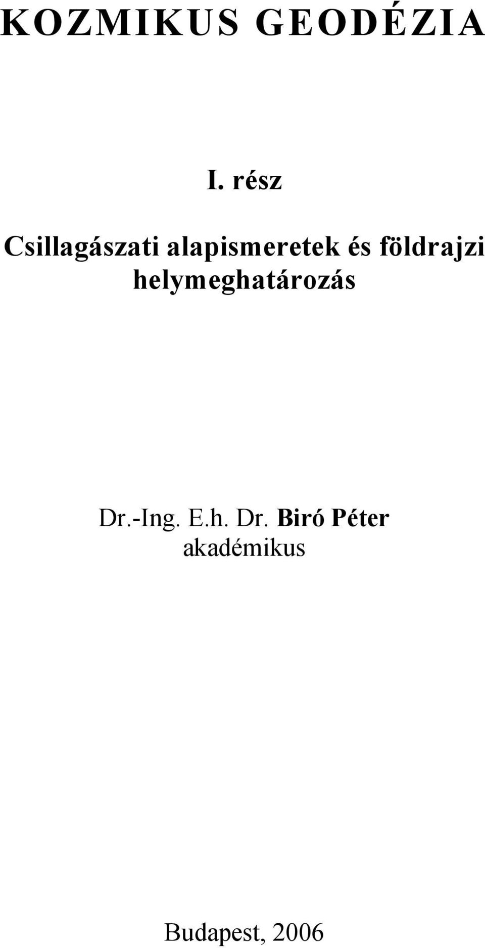 és földrajzi helymeghatározás Dr.