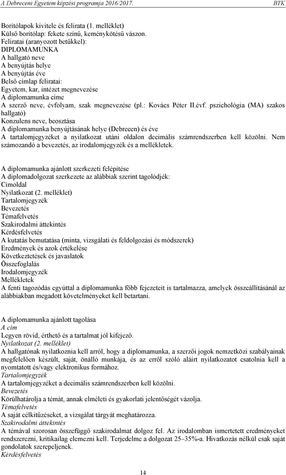 szak megnevezése (pl.: Kovács Péter II.évf.
