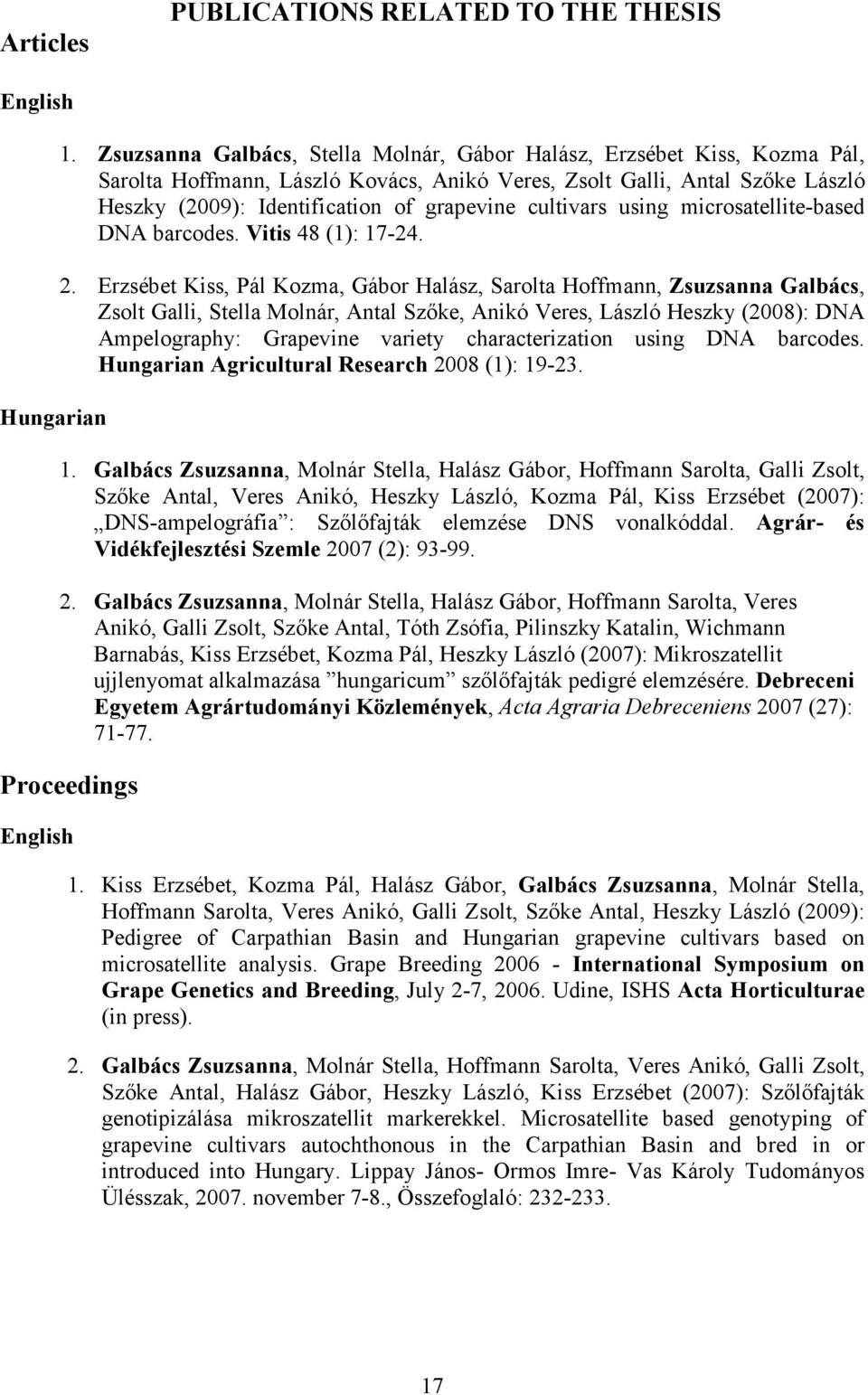 cultivars using microsatellite-based DNA barcodes. Vitis 48 (1): 17-24. 2.