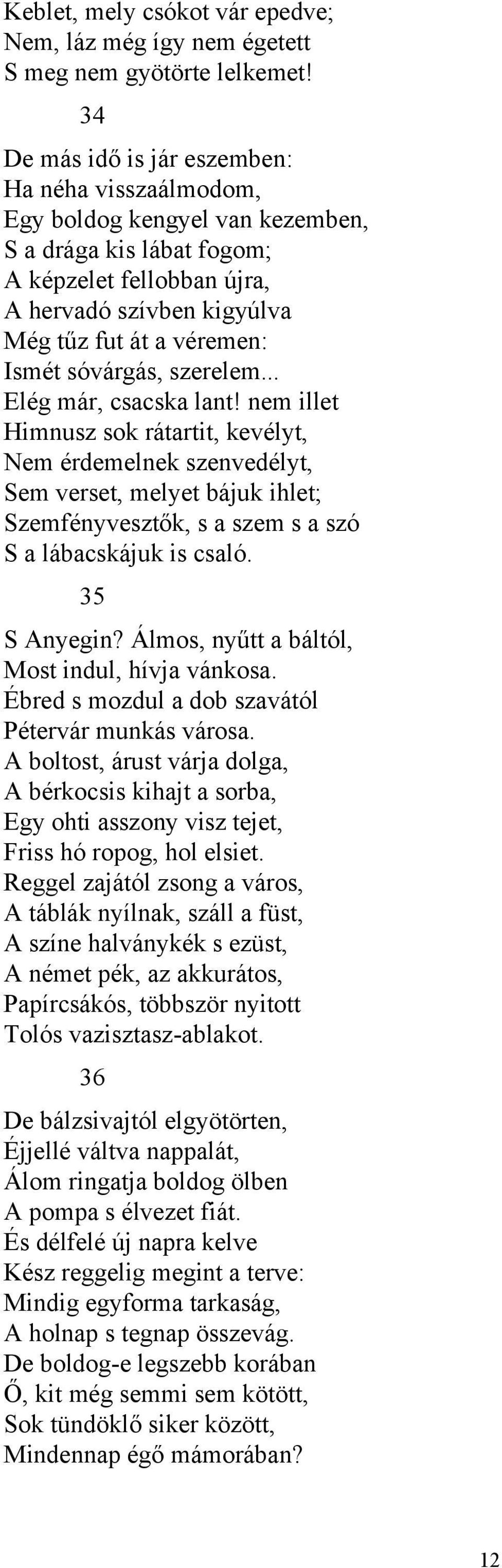 sóvárgás, szerelem... Elég már, csacska lant!