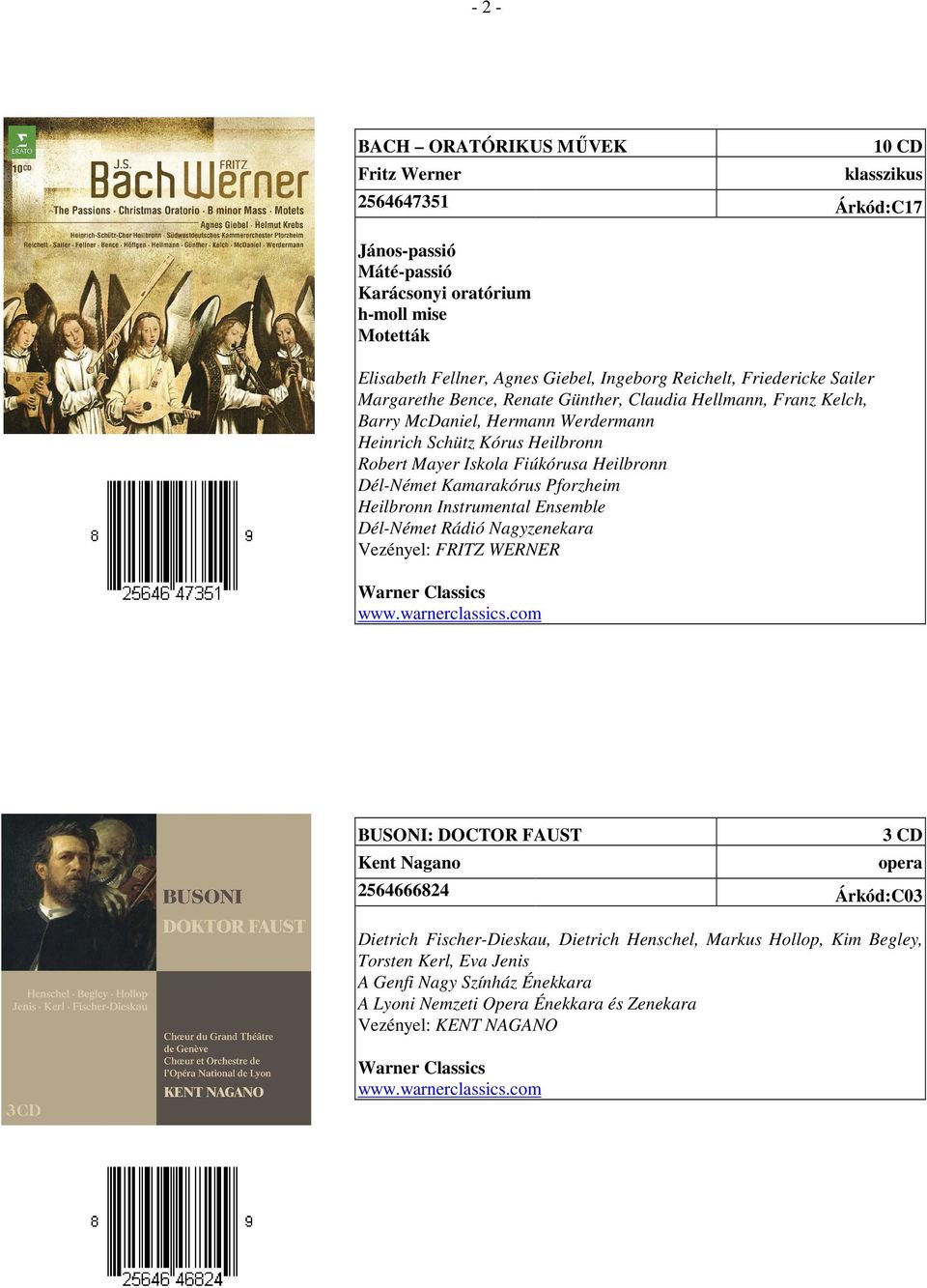 Fiúkórusa Heilbronn Dél-Német Kamarakórus Pforzheim Heilbronn Instrumental Ensemble Dél-Német Rádió Nagyzenekara Vezényel: FRITZ WERNER BUSONI: DOCTOR FAUST Kent Nagano 3 CD 2564666824
