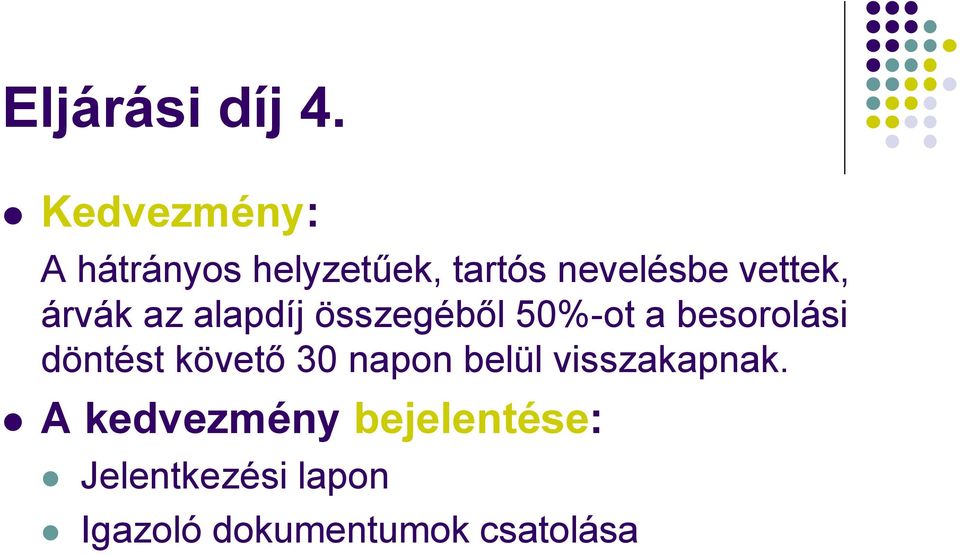 árvák az alapdíj összegéből 50%-ot a besorolási döntést