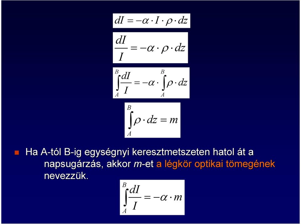 m-et a légkör optikai tömegének nevezzük.