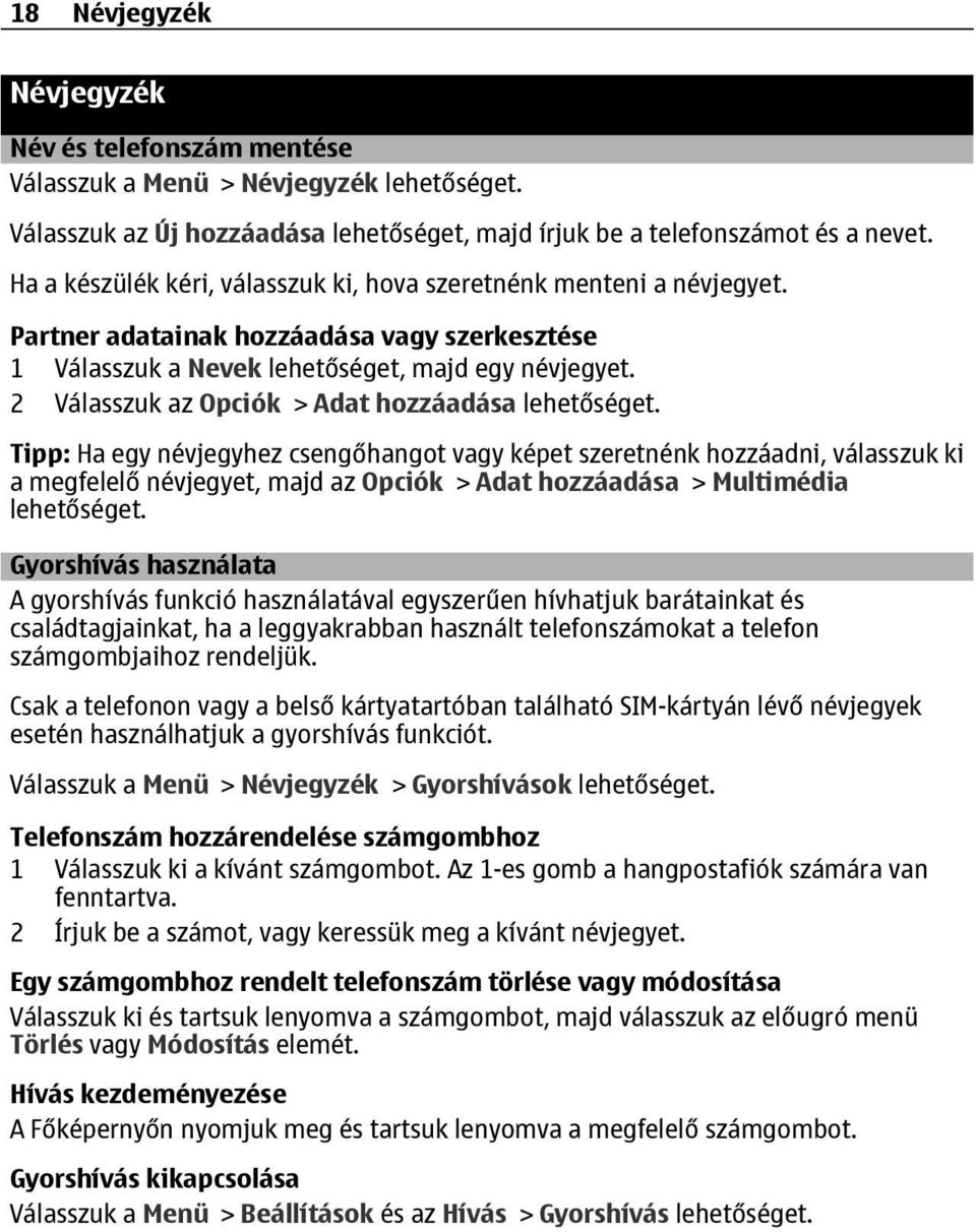 2 Válasszuk az Opciók > Adat hozzáadása lehetőséget.
