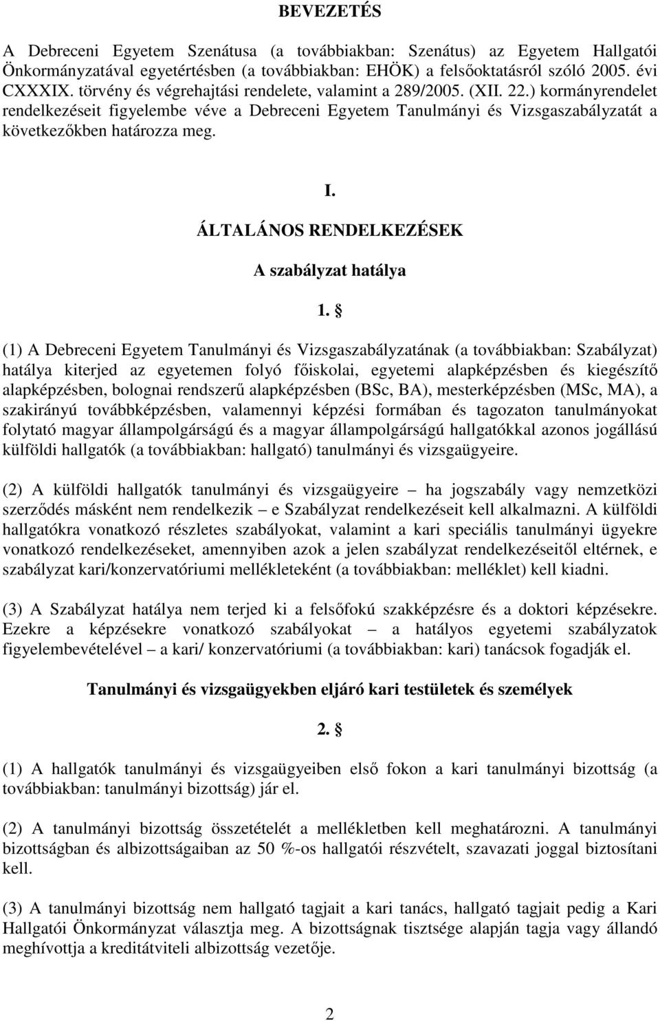 A DEBRECENI EGYETEM TANULMÁNYI ÉS VIZSGASZABÁLYZATA - PDF Free Download