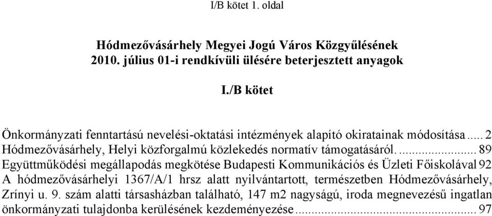 .. 2 Hódmezővásárhely, Helyi közforgalmú közlekedés normatív támogatásáról.