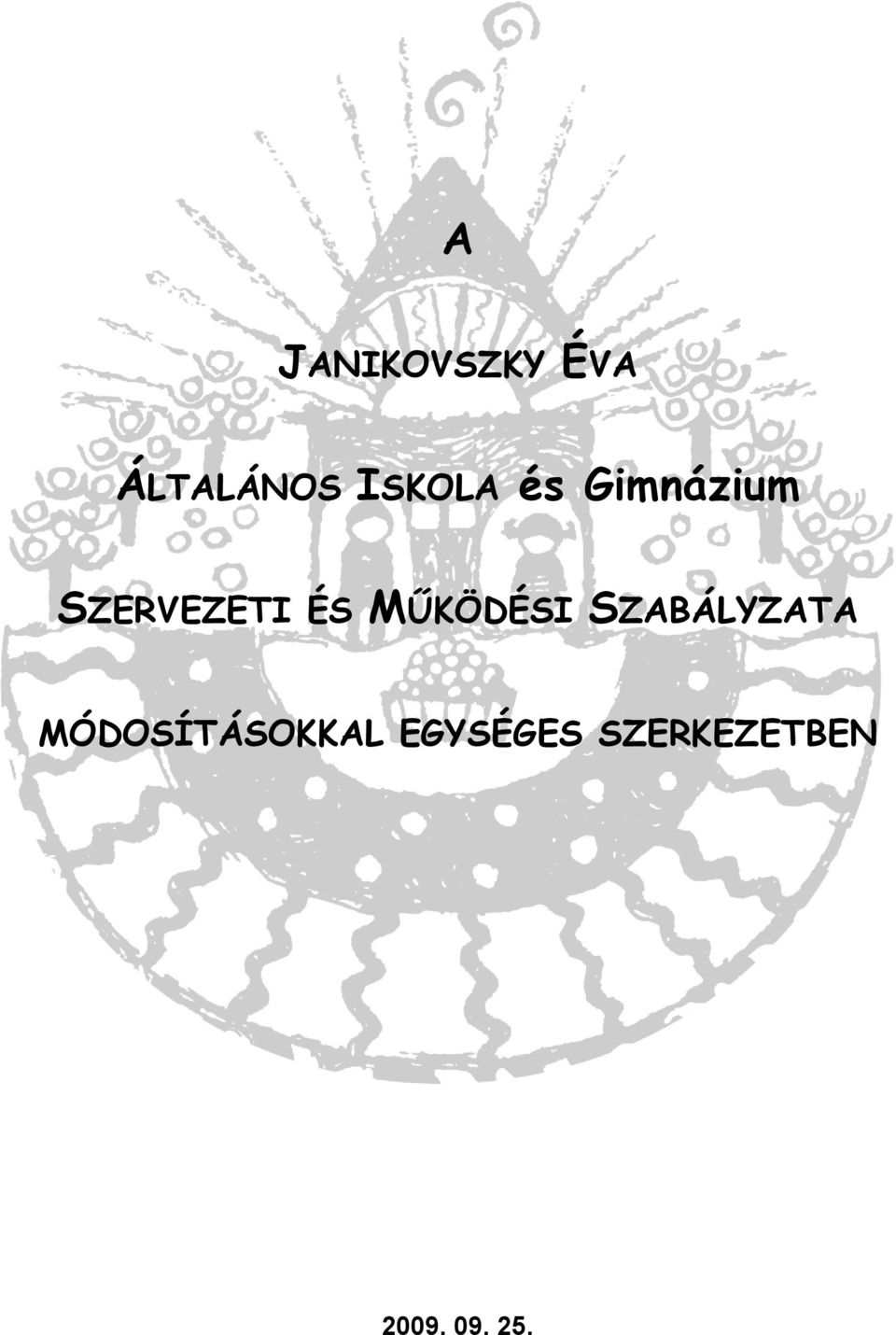 MŰKÖDÉSI SZABÁLYZATA