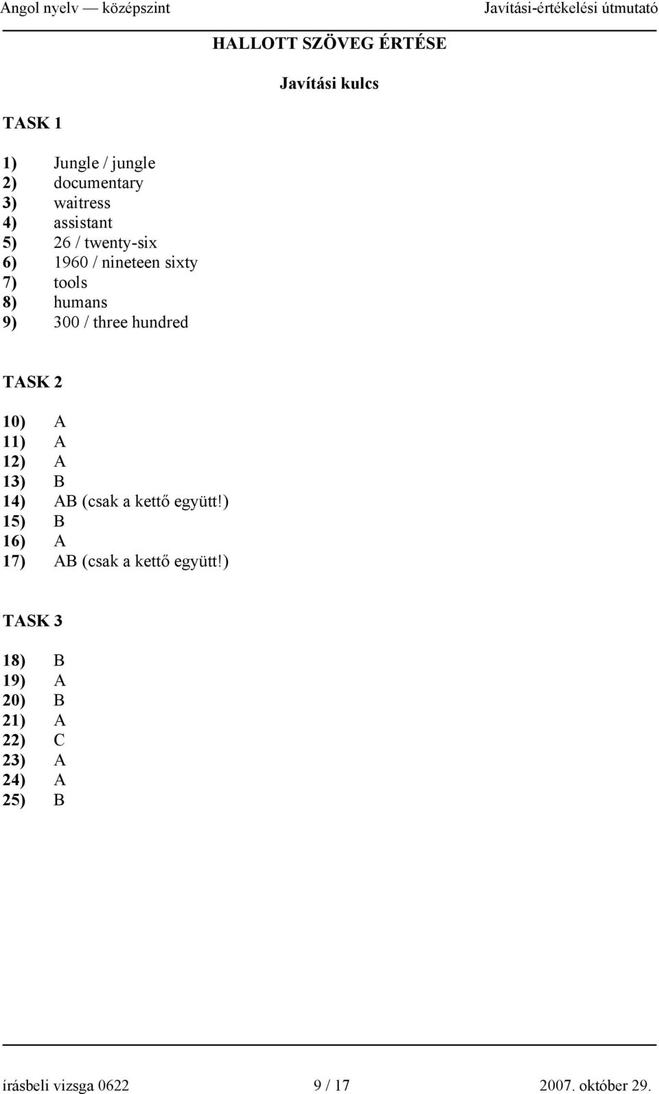 TASK 2 10) A 11) A 12) A 13) B 14) AB (csak a kettő együtt!