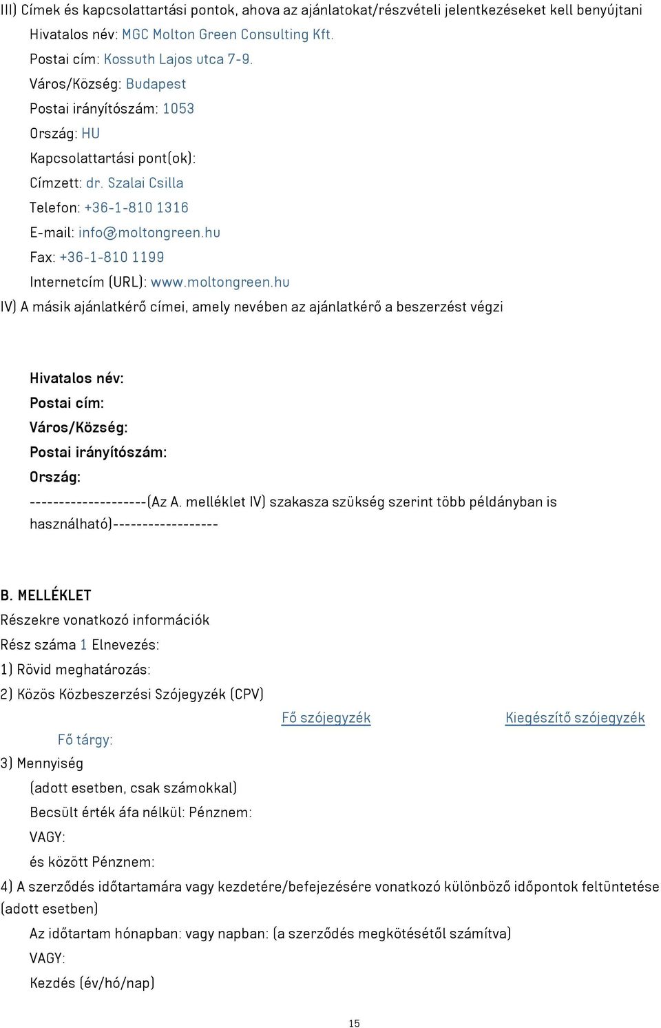 hu Fax: +36-1-810 1199 Internetcím (URL): www.moltongreen.