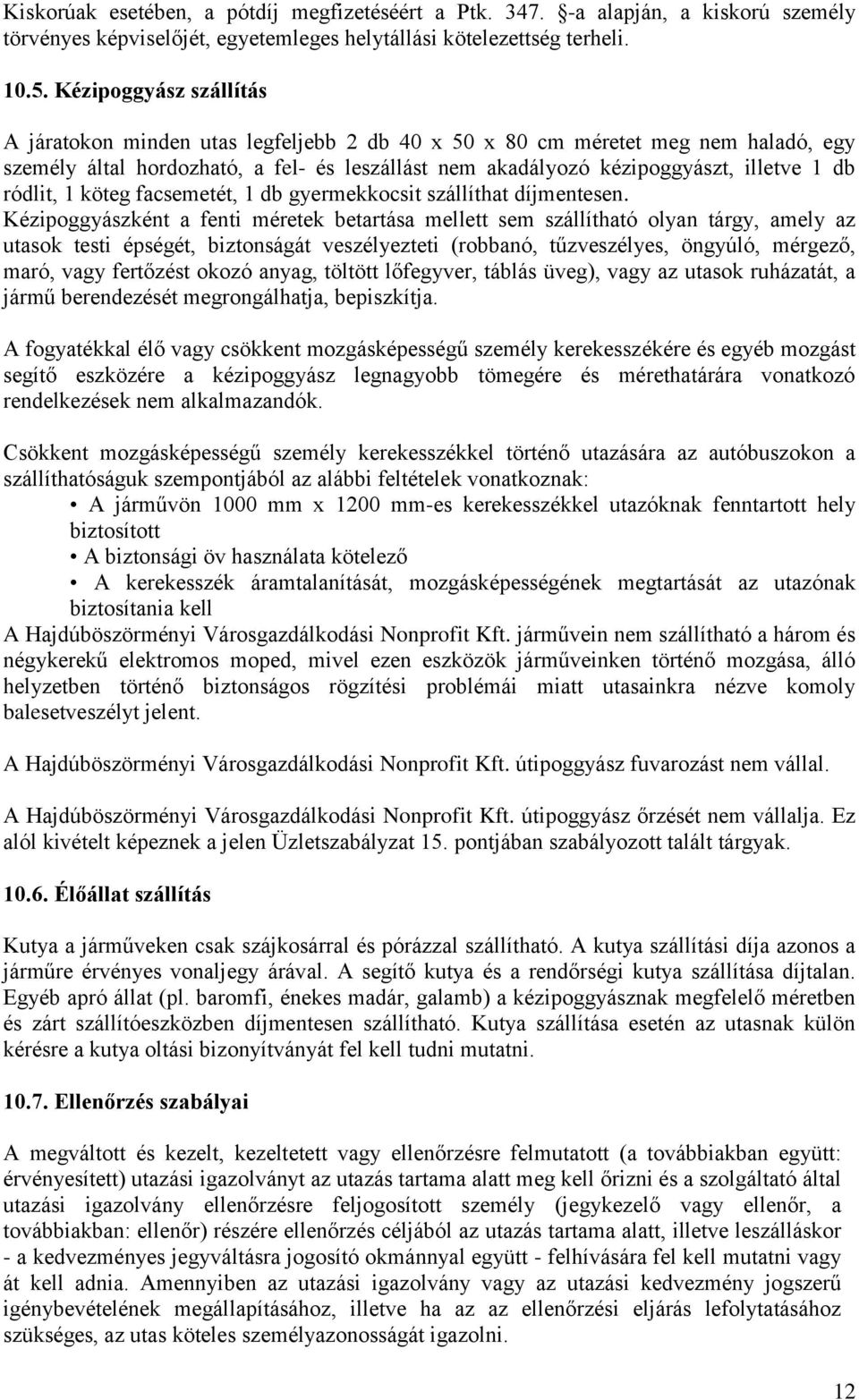 ródlit, 1 köteg facsemetét, 1 db gyermekkocsit szállíthat díjmentesen.