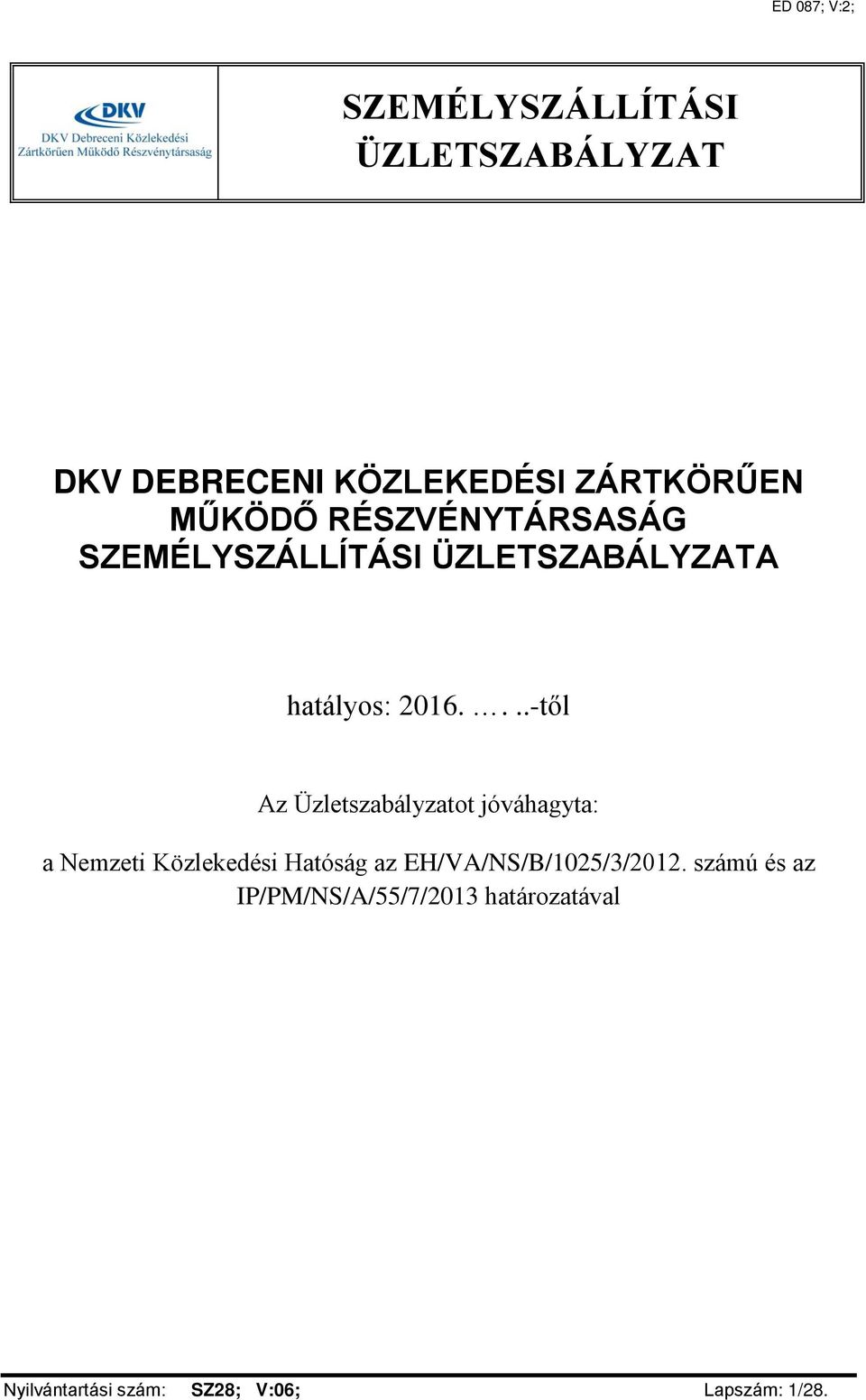 ...-től Az Üzletszabályzatot jóváhagyta: a Nemzeti Közlekedési Hatóság az