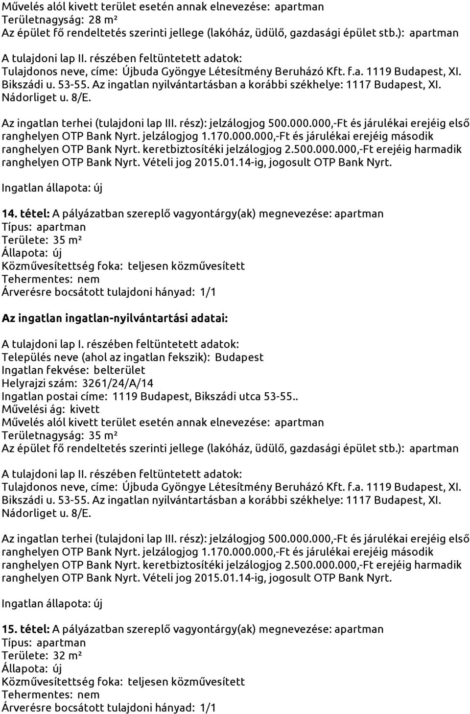 apartman Területe: 35 m² Helyrajzi szám: 3261/24/A/14